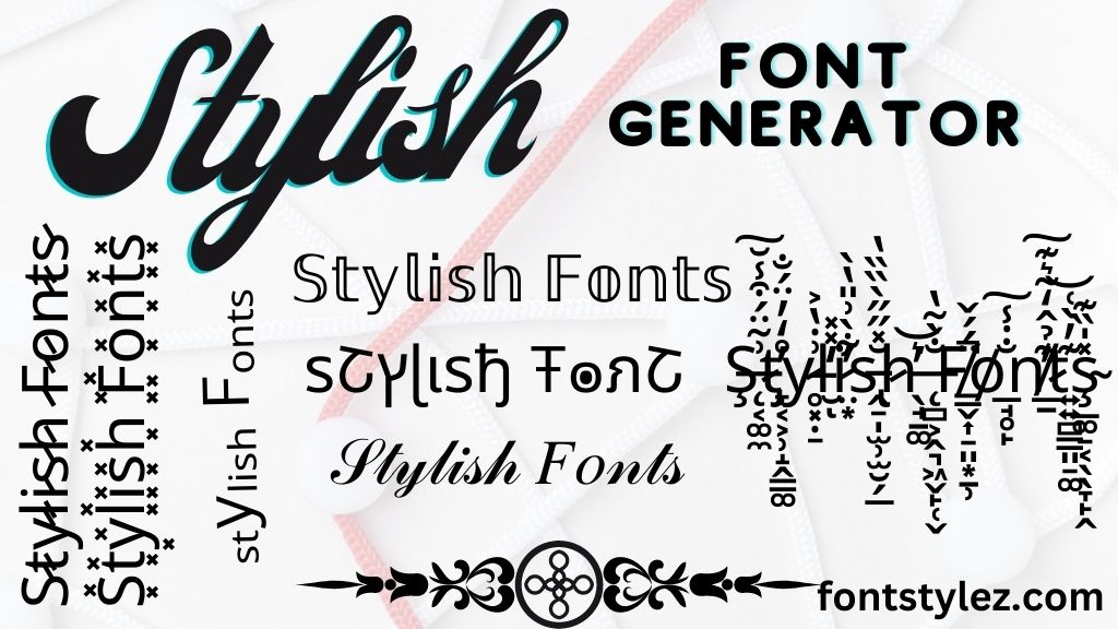Stylish Font Generator, Stylish Fonts, Font Generator