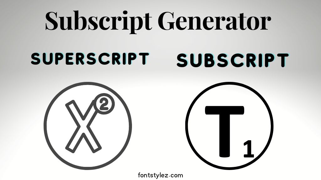 Superscript Generator & Subscript Generator, fontstyles.com, Superscript letters, Subscript letters