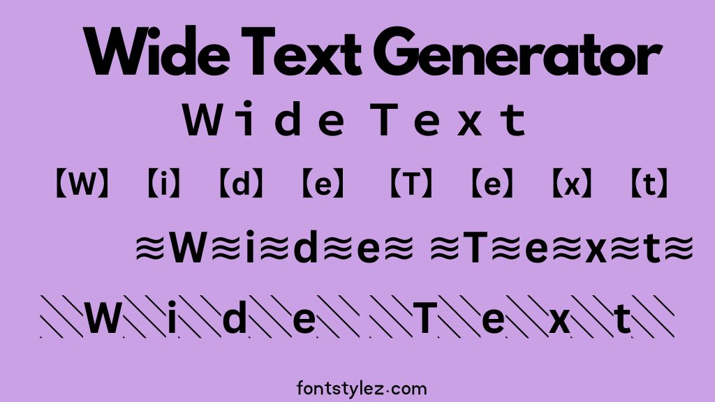 Wide Text Generator, Wide Font Generator, Space Text Generator, Space Text, Full width Text, fontstylez.com