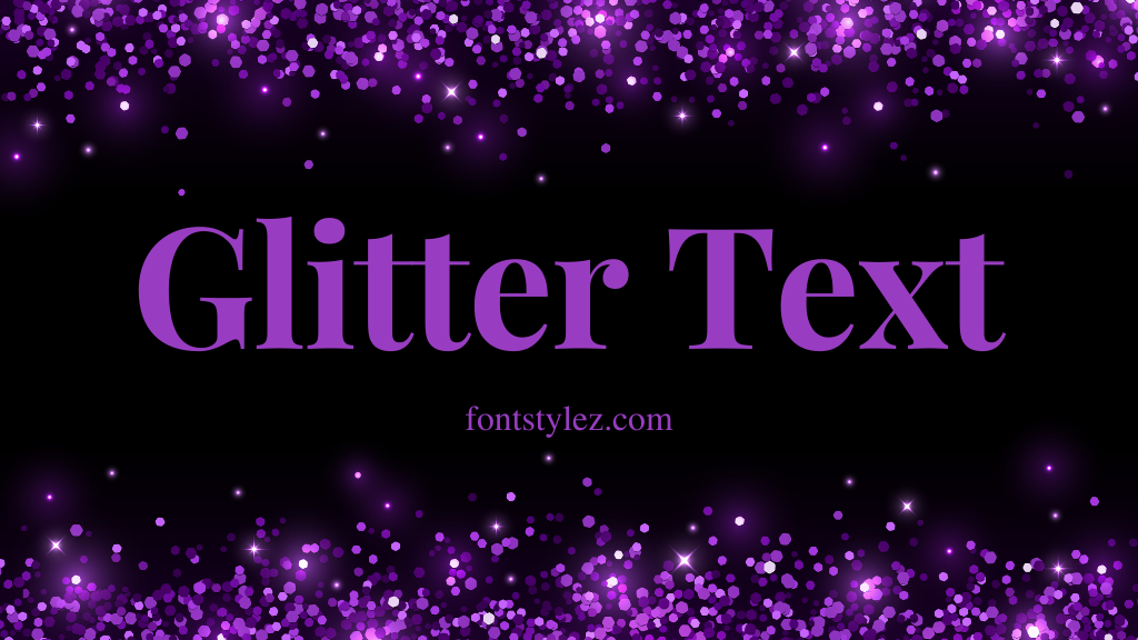 Glitter Text Generator, Glitter font, fontstylez.com