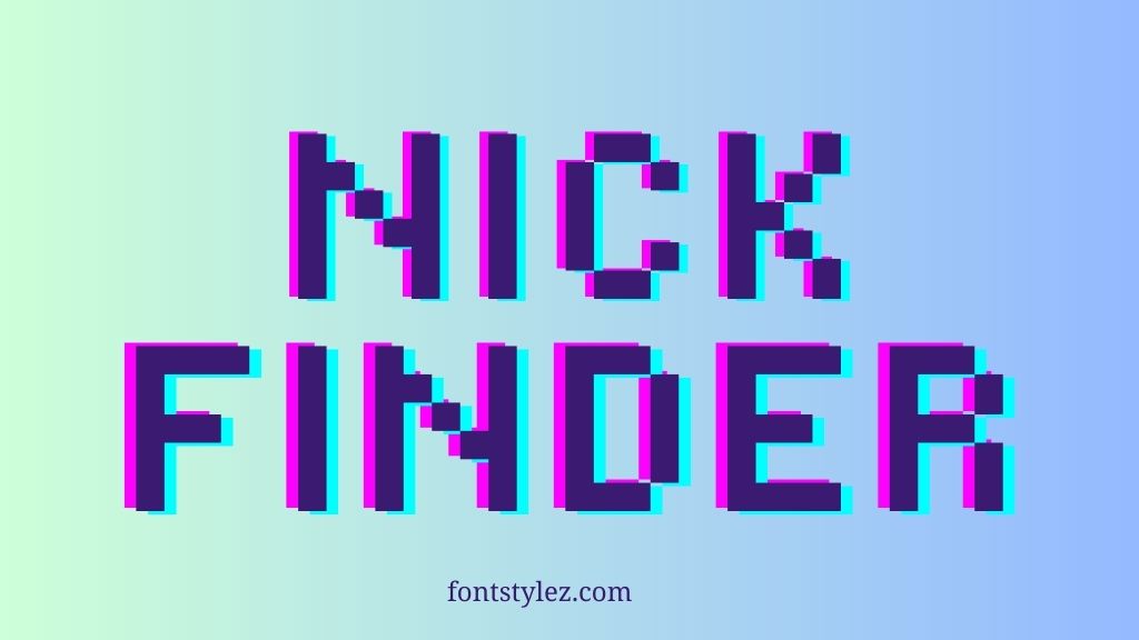 Nickfinder, nicknames, nicknames generator, nickfinder for ff, Nickfinder for PUBG, fontstylez.com