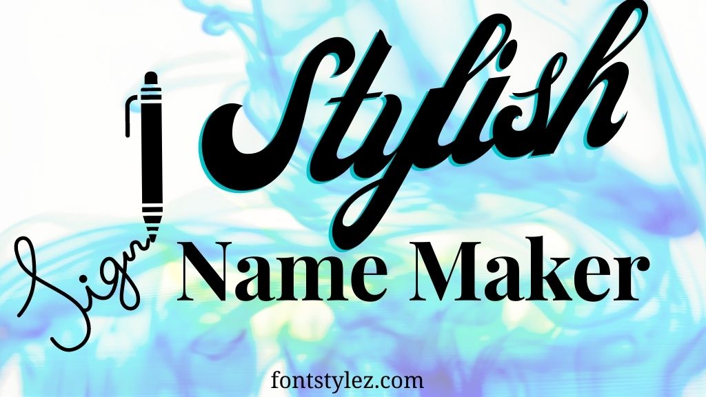 Stylish Name Maker, Stylish name, Stylish name generator, fontstylez.com